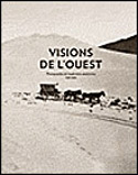 Visions de lOuest : photographies de lexploration amricaine, 1860-1880 - Collectif Catalogue d'exposition