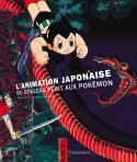 Lanimation japonaise, du rouleau peint aux Pokemon - Brigitte Koyama-Richard