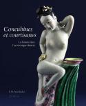 Concubines et courtisanes, la femme dans lart rotique chinois - Ferry M. Bertholet