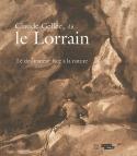 Claude Gelle, dit le Lorrain, Le dessinateur face  la nature - Sous la direction de Carel van Tuyl van Serooskerken et Michiel C. Plomp