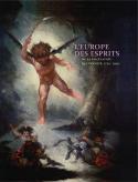 LEurope des esprits ou la fascination de locculte, 1750-1950 - Sous la direction deSerge Fauchereau et Jolle Pijaudier-Cabot