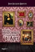 Petites histoires de lhistoire de lart - Jean-Jacques Breton