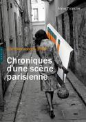 Lart des annes 1960. Chroniques dune scne parisienne - Anne Tronche