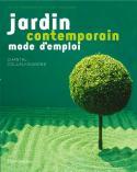 Jardin contemporain, mode demploi - Chantal Colleu-Dumond