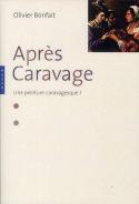 Aprs Caravage - Olivier Bonfait