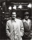 Tours et dtours, de La Havane  Paris, Jesse A. Fernandez - Gabriel Bauret et Juan Manuel Bonet
