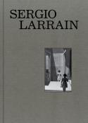 Sergio Larran - Sous la direction dAgns Sire, texte de Gonzalo Leiva Quijada