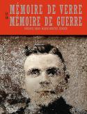 Mmoire de verre, mmoire de guerre - Patrick Bard et Marie-Berthe Ferrer
