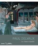 Paul Delvaux, le rveur veill - Collectif