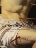 La coulure. Histoire(s) de la peinture en mouvement. XIe-XXIe sicles - Guillaume Cassegrain