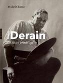Andr Derain, le titan foudroy - Michel Charzat