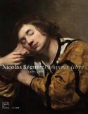 Nicolas Rgnier, lhomme libre - Sous la direction dAnnick Lemoine et dAdeline Collange-Perugi