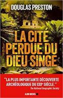 La cit perdue du dieu singe - Douglas Preston