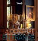 La demeure en France. Lart de vivre heureux - Ouvrage collectif
