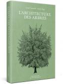 Larchitecture des arbres - Cesare Leonardi et Franca Stagi