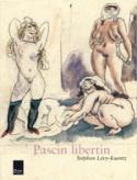 Pascin libertin - Stphan Lvy-Kuentz