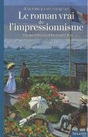 Le roman vrai de l’impressionnisme, 30 journées qui ont changé l’art - Thomas Schlesser and Bertrand Tillier