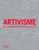 Artivisme, Art, action politique et résistance culturelle - Stéphanie Lemoine and Samira Ouardi