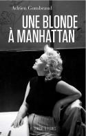 Une blonde à Manhattan - Adrien Gombeaud