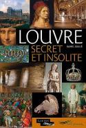 Louvre secret et insolite - Daniel Soulié