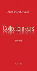 Collectionneurs - Anne Martin-Fugier