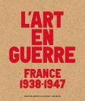 L’art en guerre, France 1938-1947 - Sous la direction de Laurence Bertrand Dorléac et Jacqueline Munck,