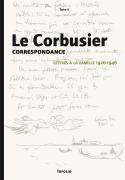 Le Corbusier - Correspondance, lettres à la famille 1926-1946