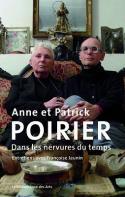 Anne et Patrick Poirier, Dans les nervures du temps - Interviews with avec Françoise Jaunin