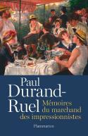 Paul Durand-Ruel, Mémoires du marchand des impressionnistes - Edited by Paul-Louis and Flavie Durand-Ruel