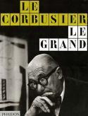 Le Corbusier le Grand - Jean-Louis Cohen
