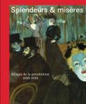 Splendeurs & misères, Images de la prostitution, 1850-1910 - Collective