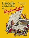 L’école enchantée de Raylambert - Daniel Durandet et Yves Frémion