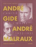 André Gide et André Malraux. L’amitié à l’œuvre (1922-1951) - Jean-Pierre Prévost
