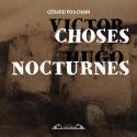 Victor Hugo, choses nocturnes  - Gérard Pouchain