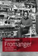 Fromanger, de toutes les couleurs - Laurent Greilsamer